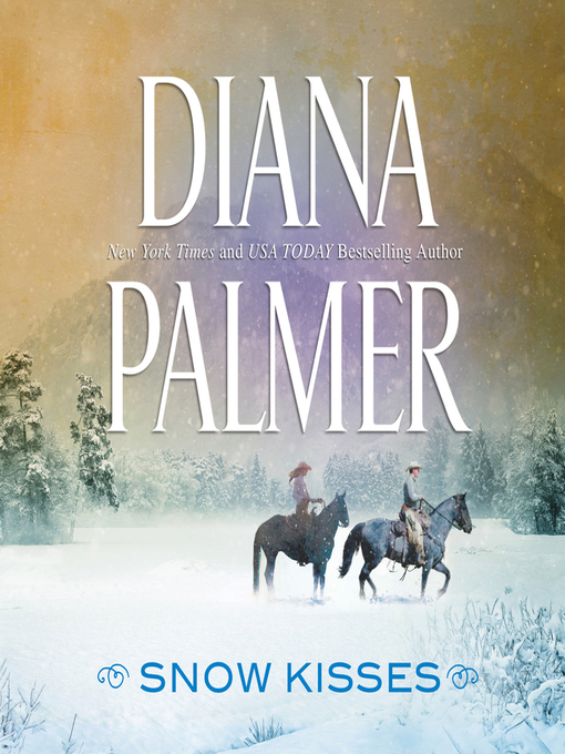 Title details for Snow Kisses by Diana Palmer - Available
